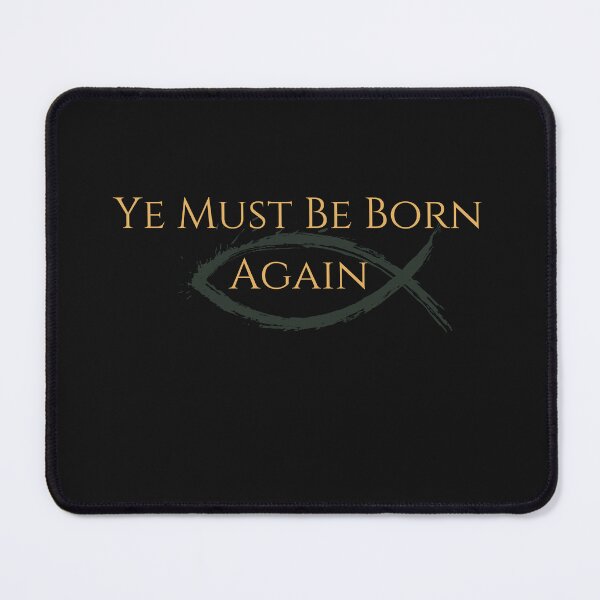 Item preview, YE MUST BE BORN AGAIN designed and sold by NewCreatures.