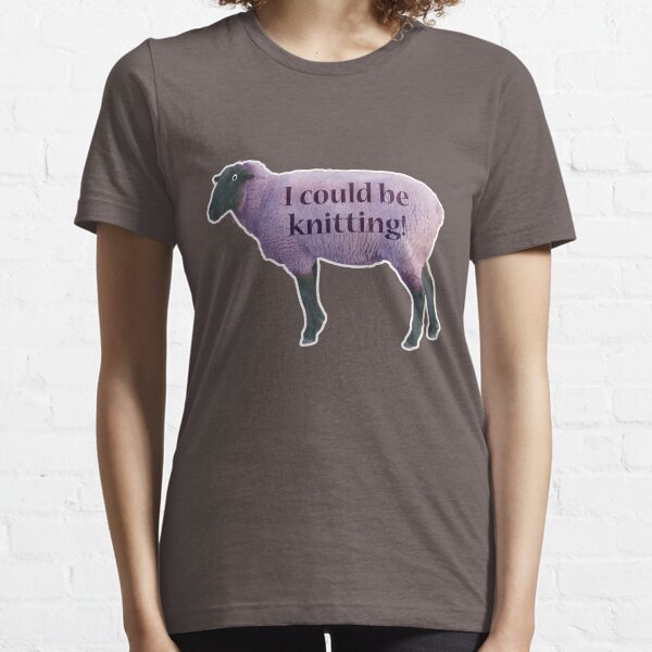 I could be knitting... Essential T-Shirt