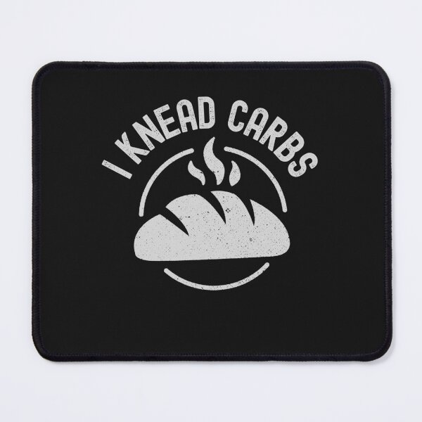 Item preview, I knead carbs baking bread designed and sold by zenbition.