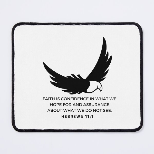 Item preview, Faith is assurance - Hebrews 11:1-Faith is confidence in what we hope for and assurance about what we do not see. designed and sold by ebocraft.