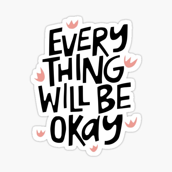 Everything Will Be Okay Positive Quote With Words' Sticker