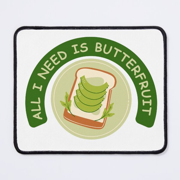 Item preview, All I need is butterfruit designed and sold by Shenuka93.
