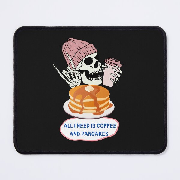 Item preview, All I Need Is Coffee And Pancakes designed and sold by Eolithic.