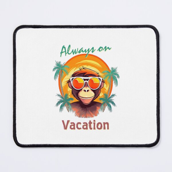 Item preview, Always on Vacation Monkey designed and sold by TeePulseMania.