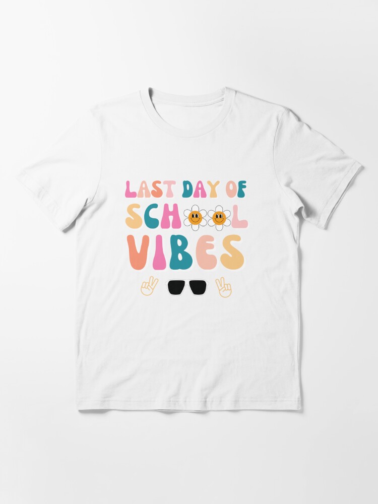 Last Day Of School Vibes Retro Vintage Teacher Graduation Shirt - Bring  Your Ideas, Thoughts And Imaginations Into Reality Today