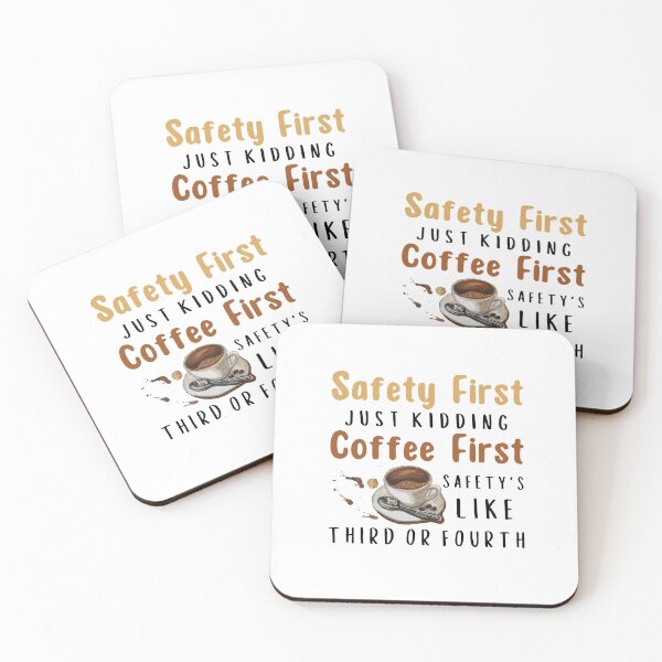 Item preview, Safety First Just Kidding Coffee First Funny Sayings designed and sold by Sarocha Kaewsanod.