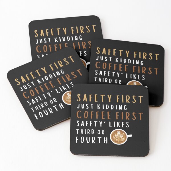 Item preview, Safety First Just Kidding Coffee First Funny Sayings designed and sold by Sarocha Kaewsanod.