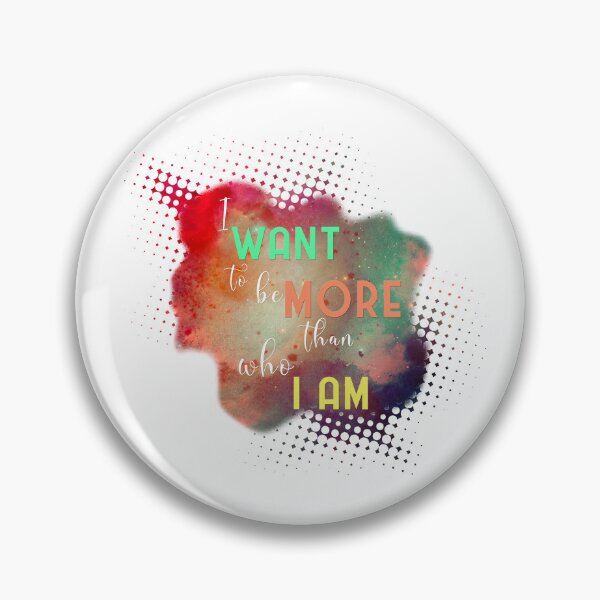 Item preview, I Want to Be More Than Who I Am designed and sold by XFchemist-Art.