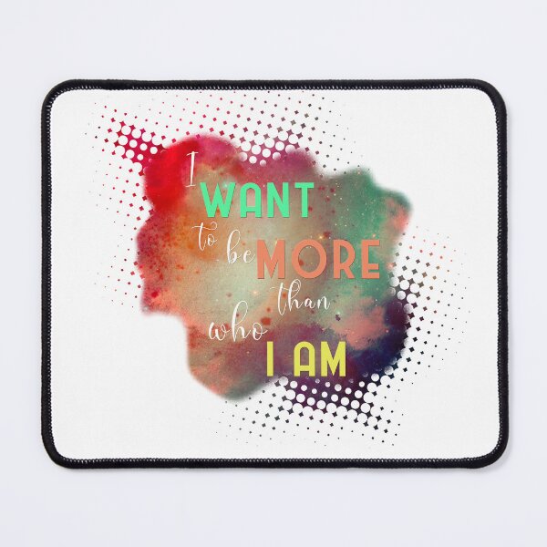 Item preview, I Want to Be More Than Who I Am designed and sold by XFchemist-Art.