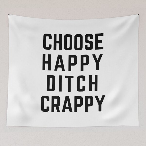 Item preview, Choose Happy Ditch Crappy | Cultivate Happiness designed and sold by SpeakLifeHQ.