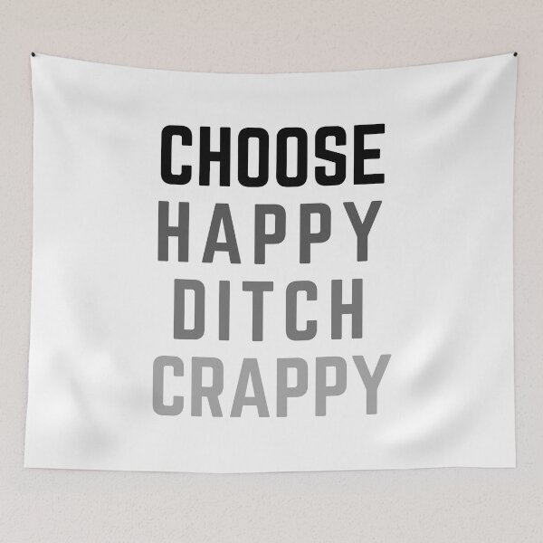 Item preview, Choose Happy Ditch Crappy | Cultivate Happiness designed and sold by SpeakLifeHQ.