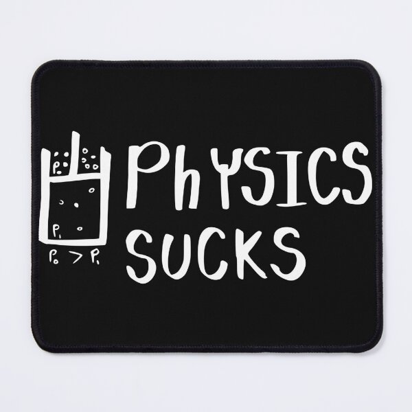 Item preview, Physics Sucks designed and sold by physicssucksts.