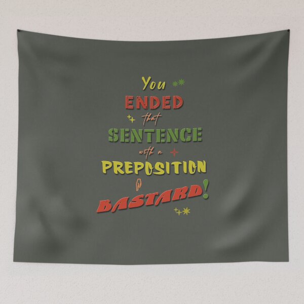 Item preview, You ended that sentence with a preposition designed and sold by XFchemist-Art.