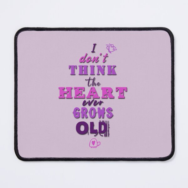 Item preview, I don't think the heart ever grows old designed and sold by XFchemist-Art.
