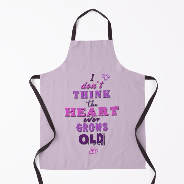 Item preview, I don't think the heart ever grows old designed and sold by XFchemist-Art.