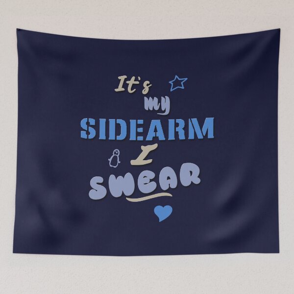 Item preview, It's my sidearm, I swear designed and sold by XFchemist-Art.