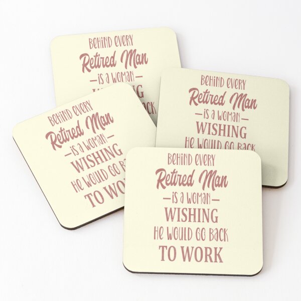 Item preview, Behind Every Retired Man is a Woman Wishing He Would Go Back To Work designed and sold by franktact.