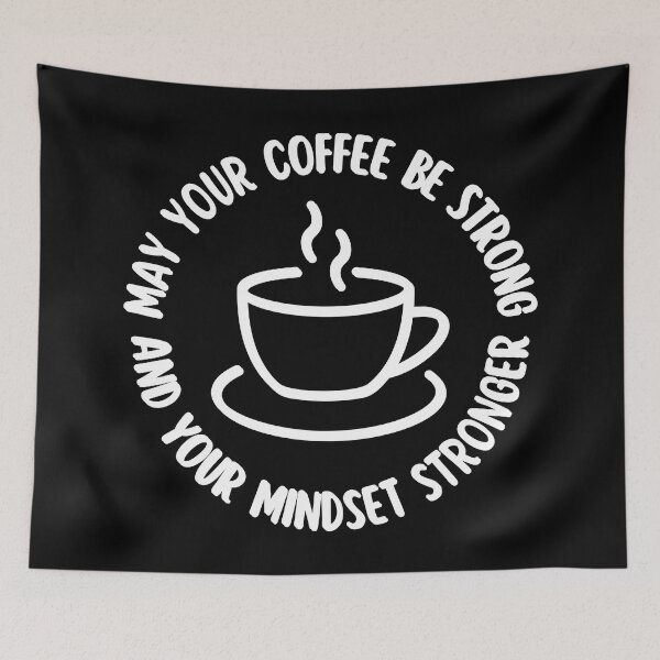 Item preview, May Your Coffee Be Strong And Your Mindset Stronger designed and sold by SpeakLifeHQ.