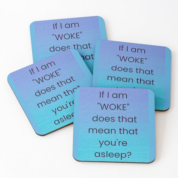 Item preview, If I am "WOKE" does that mean that you're asleep? designed and sold by Sunflower5576.