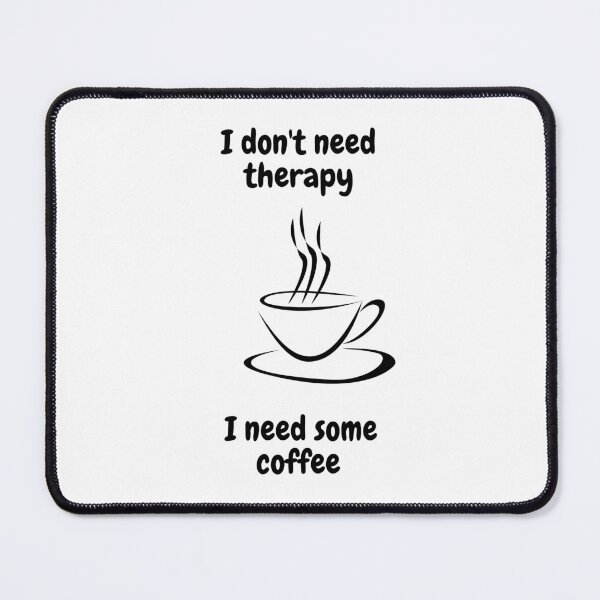 Item preview, I don't need therapy. I need some coffee designed and sold by Tw1nsAIArt.