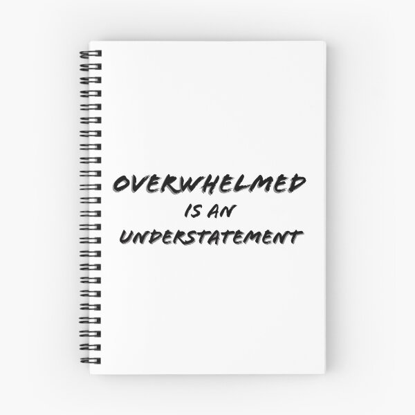 Item preview, Overwhelmed is an Understatement text designed and sold by Louise-Mae.