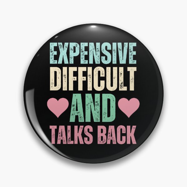 Item preview, Expensive, difficult and talks back with hearts designed and sold by Drzamag.