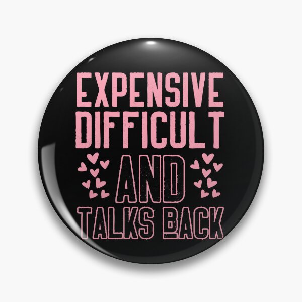 Item preview, Expensive, difficult and talks back with hearts designed and sold by Drzamag.