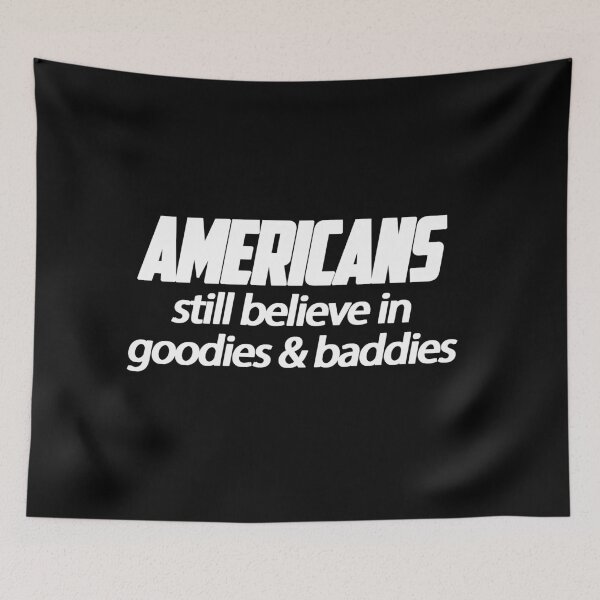 Item preview, Americans still believe in goodies and baddies designed and sold by metropol.