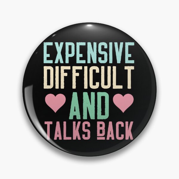 Item preview,  Expensive, difficult and talks back with hearts designed and sold by Drzamag.