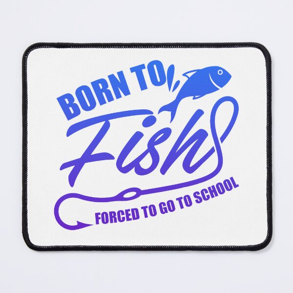 Item preview, Fishing men women Bass Born To Fish Forced To go to school Gifts for kids Christmas Gift designed and sold by FalconSO.