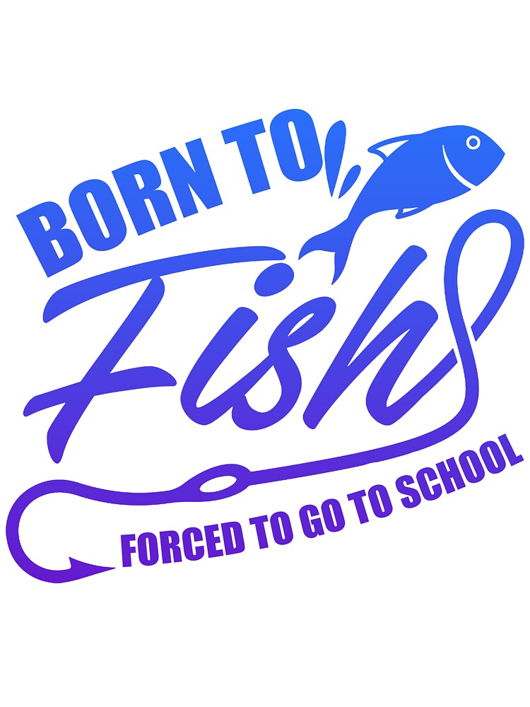 Fishing men women Bass Born To Fish Forced To go to school Gifts for kids  Christmas Gift | Kids T-Shirt