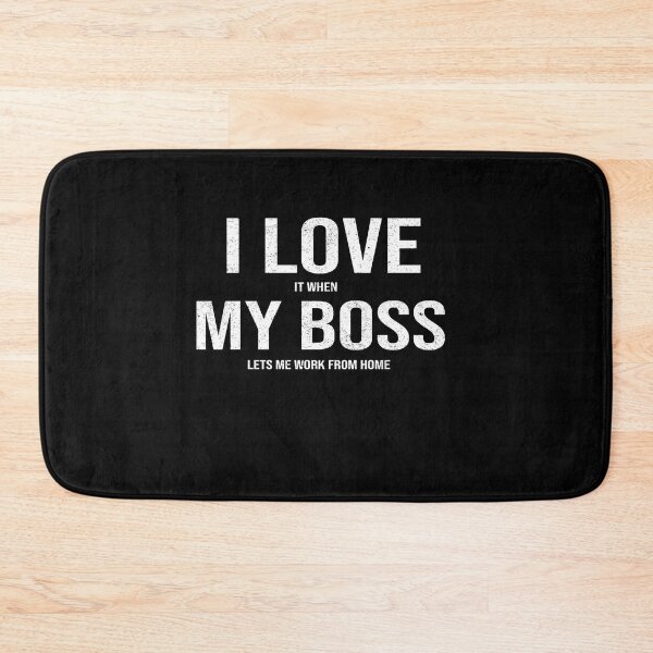 Item preview, I Love It When My Boss Lets Me Work from Home Boss Appreciation designed and sold by CoolCreative.