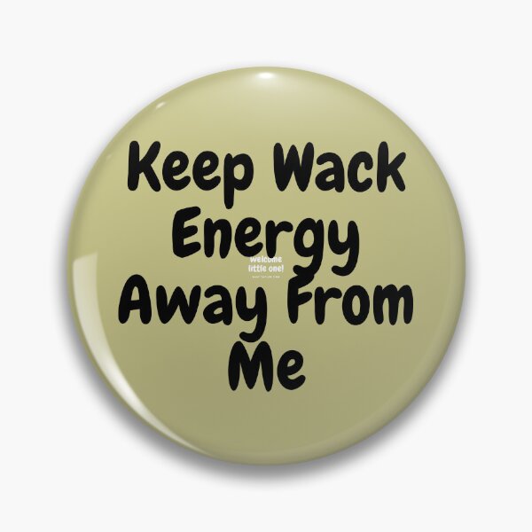 Item preview, Keep Wack Energy Away From Me Humorous Quote designed and sold by tonyram4219.