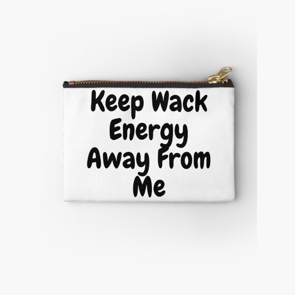 Item preview, Keep Wack Energy Away From Me Humorous Quote designed and sold by tonyram4219.