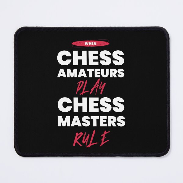 Item preview, When Chess Amateurs Play, Chess Masters Rule - Tournament designed and sold by Winter--Flowers.