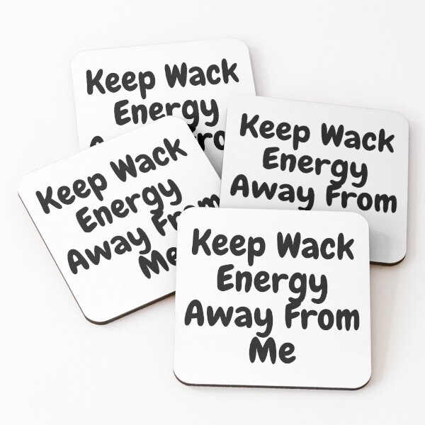 Item preview, Keep Wack Energy Away From Me Humorous Quote designed and sold by tonyram4219.