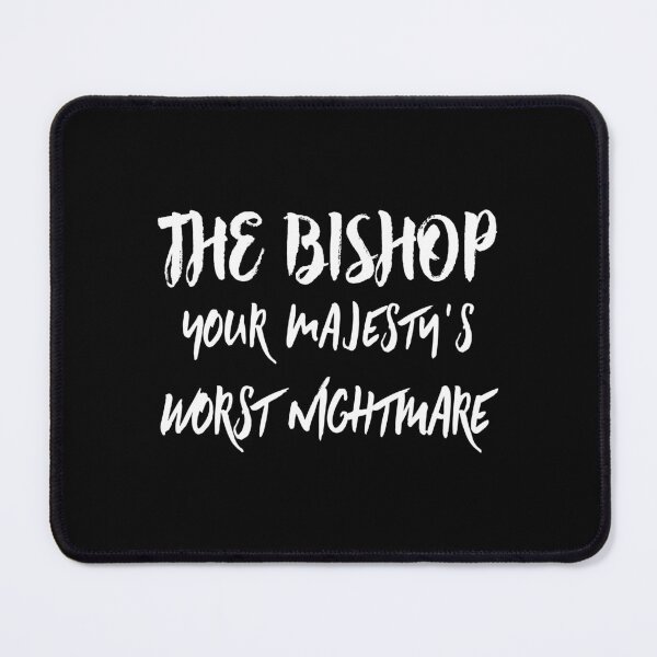 Item preview, The Bishop - Your Majesty's Worst Nightmare - Chess Lover designed and sold by Winter--Flowers.
