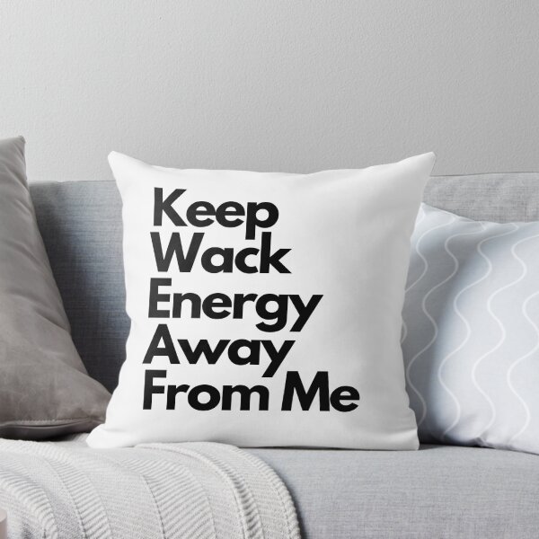 Item preview, Keep Wack Energy Away From Me Humorous Quote designed and sold by tonyram4219.