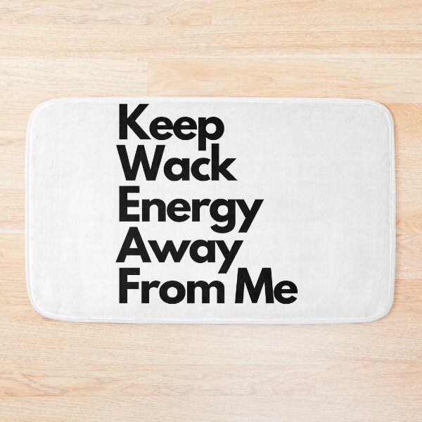 Item preview, Keep Wack Energy Away From Me Humorous Quote designed and sold by tonyram4219.