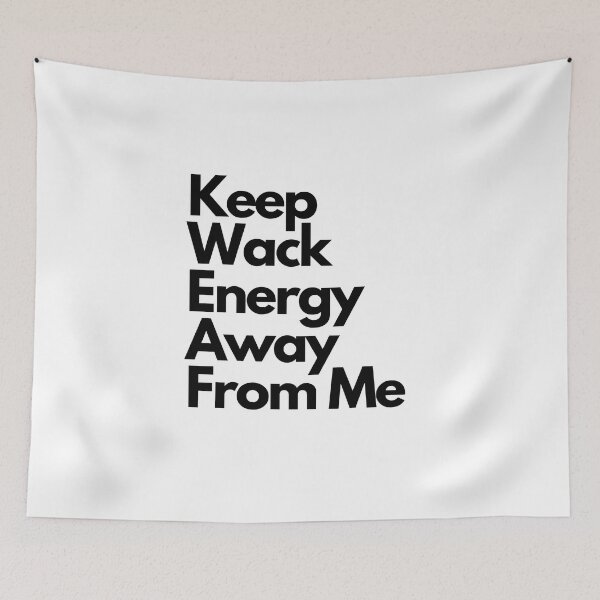 Item preview, Keep Wack Energy Away From Me Humorous Quote designed and sold by tonyram4219.