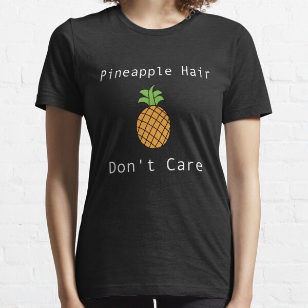 Funny Pineapple Shirt Pineapple Hair Don't Care Funny Fruit