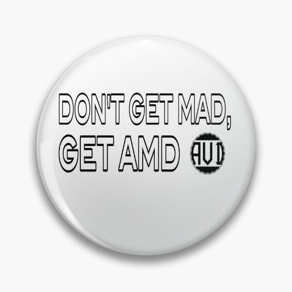 Item preview, Don't Get Mad, Get Amd designed and sold by Mohamed Orav.