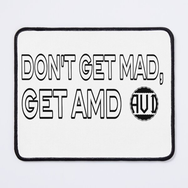 Item preview, Don't Get Mad, Get Amd designed and sold by Mohamed Orav.