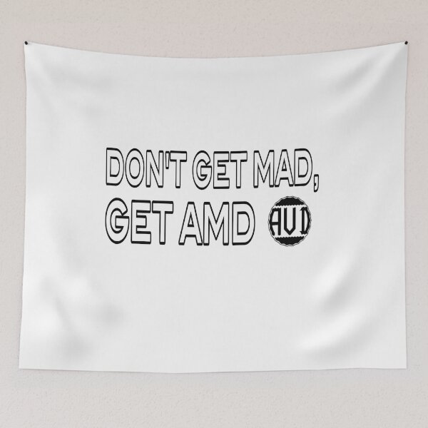 Item preview, Don't Get Mad, Get Amd designed and sold by Mohamed Orav.