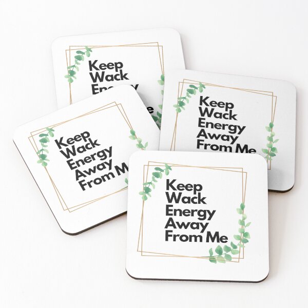 Item preview, Keep Wack Energy Away From Me Refreshing Quote designed and sold by tonyram4219.