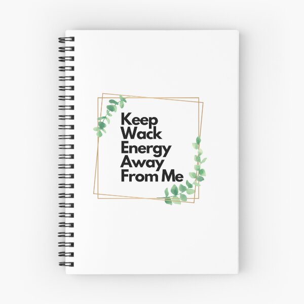 Item preview, Keep Wack Energy Away From Me Refreshing Quote designed and sold by tonyram4219.