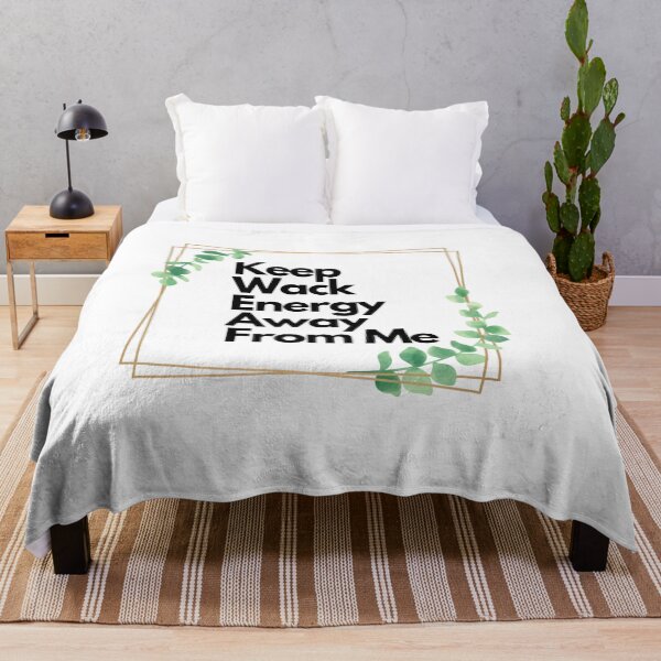 Item preview, Keep Wack Energy Away From Me Refreshing Quote designed and sold by tonyram4219.