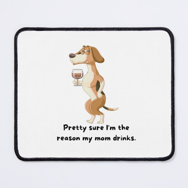 Item preview, I'm the Reason My Mom Drinks - Dog Wine - Relative Humor - Family Funny designed and sold by AncestralEchoes.