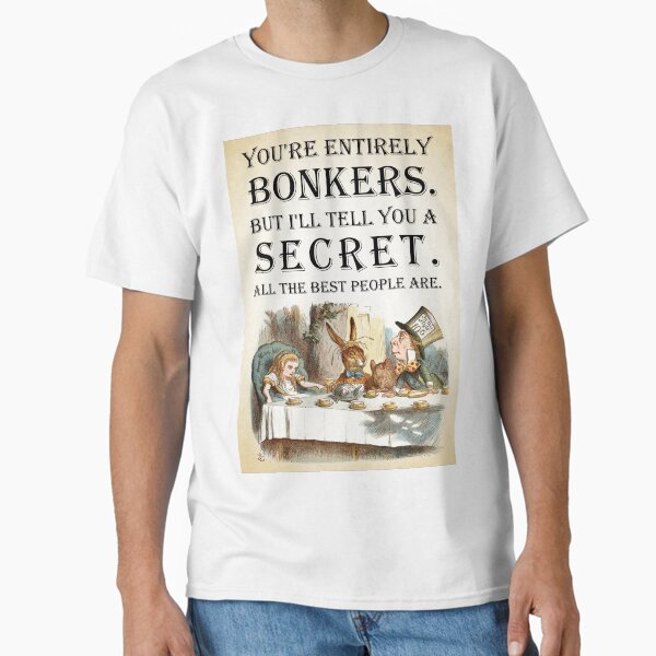 Item preview, Alice In Wonderland - Tea Party - You're Entirely Bonkers - Quote  designed and sold by maryedenoa.