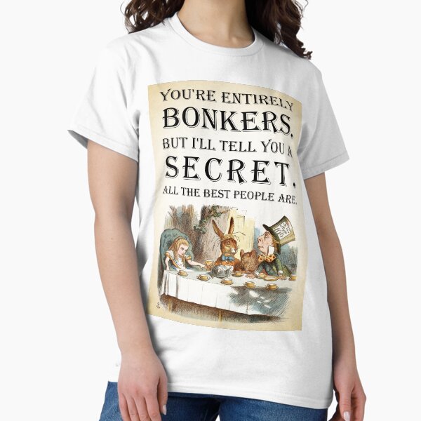 Item preview, Alice In Wonderland - Tea Party - You're Entirely Bonkers - Quote  designed and sold by maryedenoa.